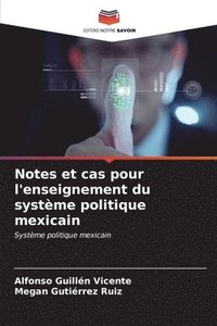 bokomslag Notes et cas pour l'enseignement du systme politique mexicain