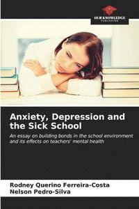 bokomslag Anxiety, Depression and the Sick School