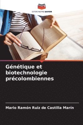 Gntique et biotechnologie prcolombiennes 1