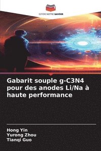 bokomslag Gabarit souple g-C3N4 pour des anodes Li/Na  haute performance