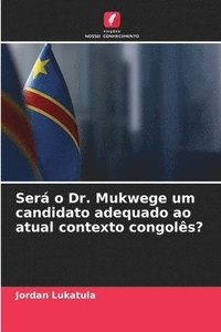 bokomslag Ser o Dr. Mukwege um candidato adequado ao atual contexto congols?