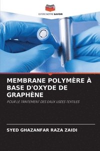 bokomslag Membrane Polymre  Base d'Oxyde de Graphne