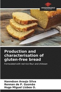 bokomslag Production and characterisation of gluten-free bread