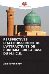 bokomslag Perspectives d'Accroissement de l'Attractivit de Bukhara Sur La Base Du M.I.C.E.