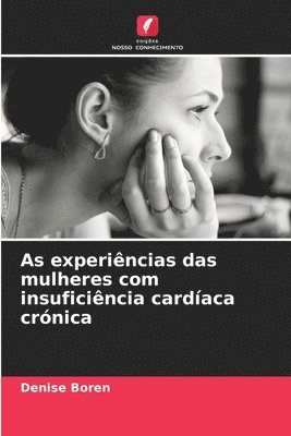 bokomslag As experincias das mulheres com insuficincia cardaca crnica