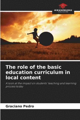 The role of the basic education curriculum in local content 1