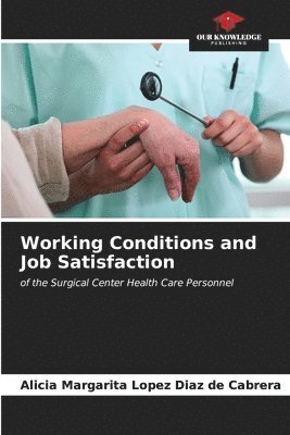 Working Conditions and Job Satisfaction 1