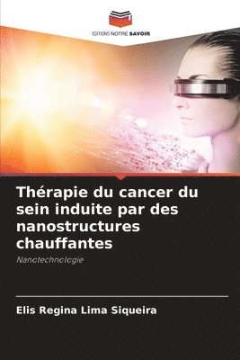 Thrapie du cancer du sein induite par des nanostructures chauffantes 1