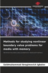 bokomslag Methods for studying nonlinear boundary value problems for media with memory