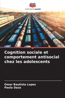 Cognition sociale et comportement antisocial chez les adolescents 1