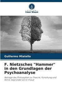 bokomslag F. Nietzsches &quot;Hammer&quot; in den Grundlagen der Psychoanalyse