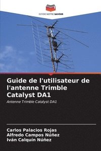 bokomslag Guide de l'utilisateur de l'antenne Trimble Catalyst DA1