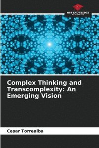bokomslag Complex Thinking and Transcomplexity