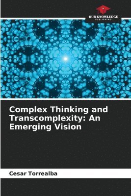 Complex Thinking and Transcomplexity 1