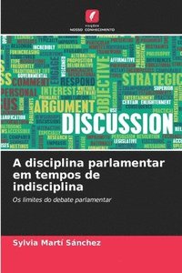bokomslag A disciplina parlamentar em tempos de indisciplina