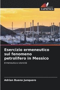 bokomslag Esercizio ermeneutico sul fenomeno petrolifero in Messico