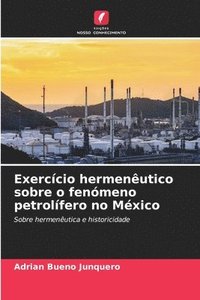 bokomslag Exerccio hermenutico sobre o fenmeno petrolfero no Mxico