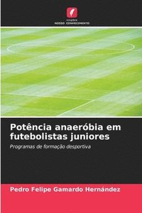 bokomslag Potncia anaerbia em futebolistas juniores
