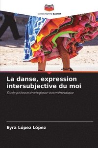 bokomslag La danse, expression intersubjective du moi