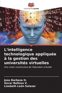 bokomslag L'intelligence technologique applique  la gestion des universits virtuelles