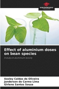 bokomslag Effect of aluminium doses on bean species