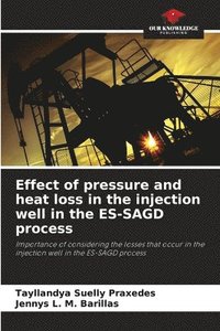 bokomslag Effect of pressure and heat loss in the injection well in the ES-SAGD process