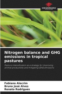 bokomslag Nitrogen balance and GHG emissions in tropical pastures