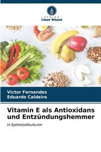 bokomslag Vitamin E als Antioxidans und Entzndungshemmer