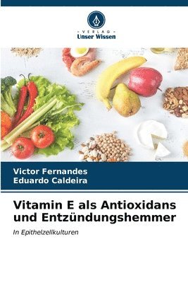 Vitamin E als Antioxidans und Entzndungshemmer 1