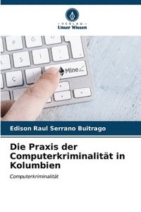 bokomslag Die Praxis der Computerkriminalitt in Kolumbien