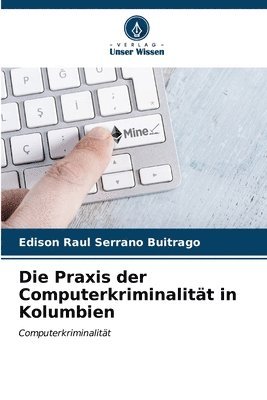 Die Praxis der Computerkriminalitt in Kolumbien 1