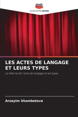 Les Actes de Langage Et Leurs Types 1