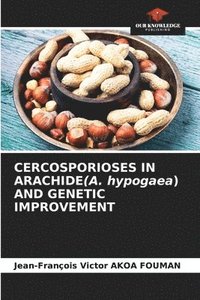 bokomslag CERCOSPORIOSES IN ARACHIDE(A. hypogaea) AND GENETIC IMPROVEMENT