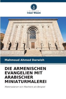 Die Armenischen Evangelien Mit Arabischer Miniaturmalerei 1
