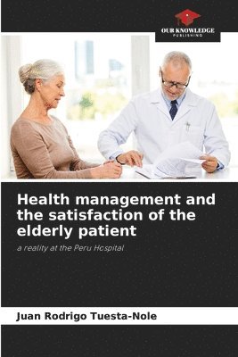 Health management and the satisfaction of the elderly patient 1