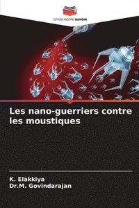 bokomslag Les nano-guerriers contre les moustiques