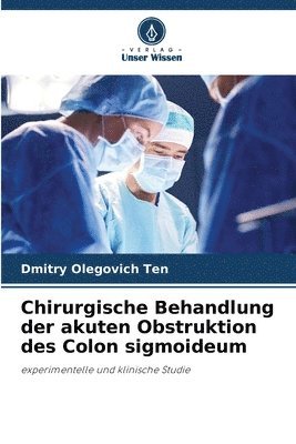 Chirurgische Behandlung der akuten Obstruktion des Colon sigmoideum 1