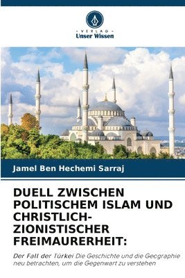 Duell Zwischen Politischem Islam Und Christlich-Zionistischer Freimaurerheit 1