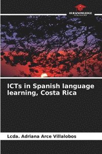 bokomslag ICTs in Spanish language learning, Costa Rica
