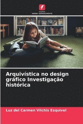 bokomslag Arquivstica no design grfico Investigao histrica