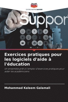 bokomslag Exercices pratiques pour les logiciels d'aide  l'ducation