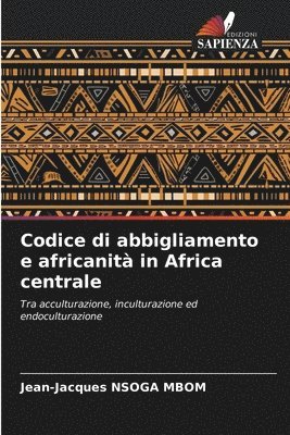 Codice di abbigliamento e africanit in Africa centrale 1