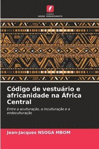 bokomslag Cdigo de vesturio e africanidade na frica Central