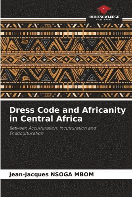 Dress Code and Africanity in Central Africa 1