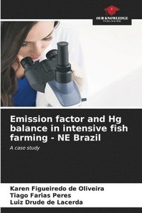 bokomslag Emission factor and Hg balance in intensive fish farming - NE Brazil