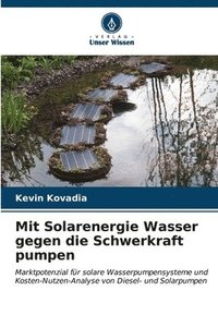 bokomslag Mit Solarenergie Wasser gegen die Schwerkraft pumpen