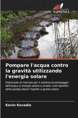 bokomslag Pompare l'acqua contro la gravit utilizzando l'energia solare