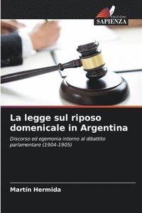 bokomslag La legge sul riposo domenicale in Argentina