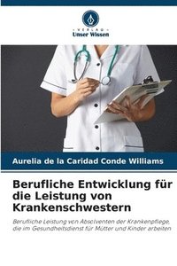 bokomslag Berufliche Entwicklung fr die Leistung von Krankenschwestern