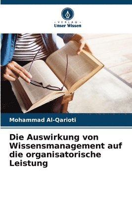 Die Auswirkung von Wissensmanagement auf die organisatorische Leistung 1